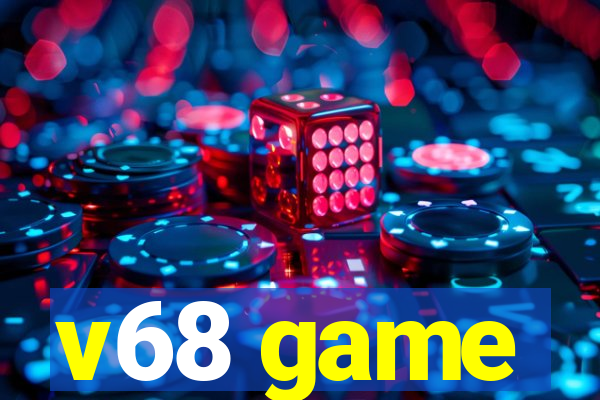 v68 game